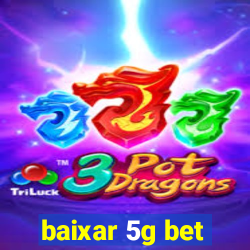 baixar 5g bet